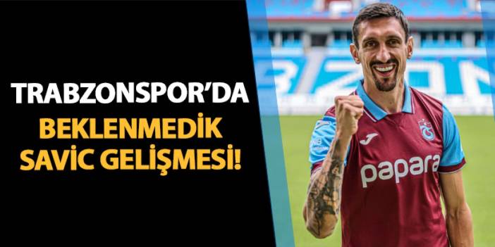 Trabzonspor'da beklenmedik gelişme! Savic sakatlandı mı?