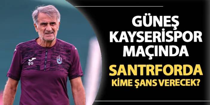 Trabzonspor'da iki ismin gözü Güneş'te! Santrforda kim oynayacak?