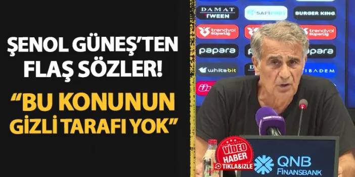 Trabzonspor'da Şenol Güneş'ten flaş sözler! "Bu konunun gizli tarafı yok"