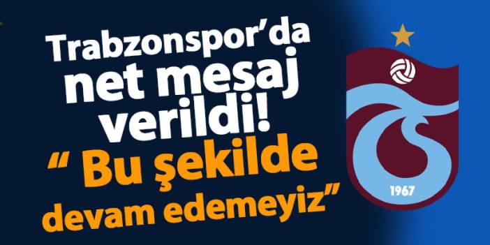 Trabzonspor'da Güneş net mesajı verdi! "Bu şekilde devam edemeyiz"