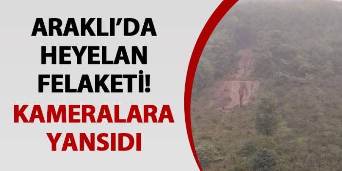 Trabzon Araklı’da heyelan felaketi! Kameralara yansıdı