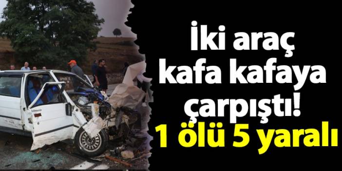 Samsun’da iki araç kafa kafaya çarpıştı! 1 ölü 5 yaralı