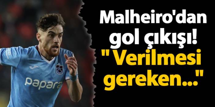 Trabzonspor'da Pedro Malheiro'dan gol çıkışı! " Verilmesi gereken..."