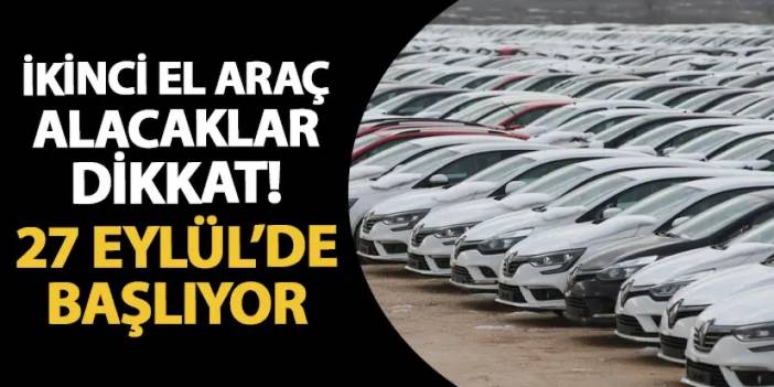 İkinci el araç satışlarında yeni dönem! 27 Eylül'de başlıyor