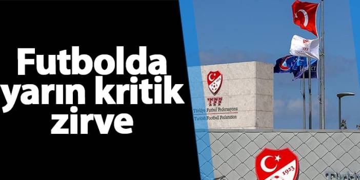 Futbolda yarın kritik zirve!