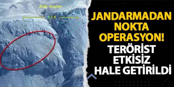 Jandarmadan nokta operasyon! Terörist etkisiz hale getirildi