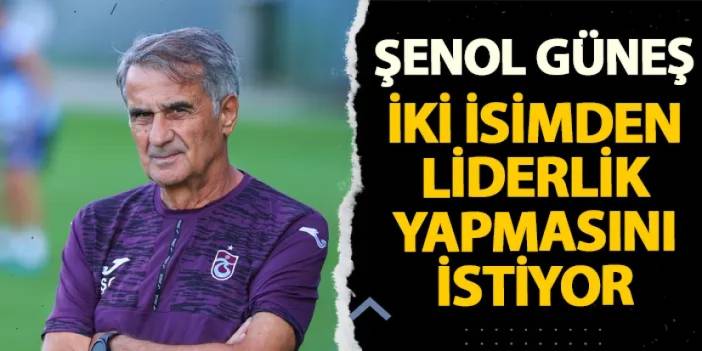 Trabzonspor'da Güneş'ten iki futbolcuya liderlik görevi