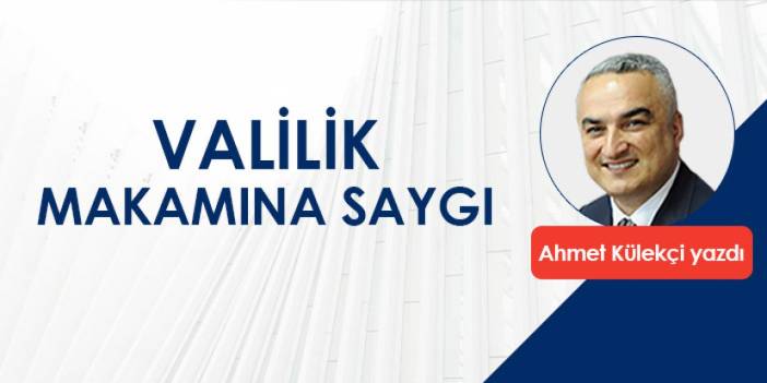 Valilik makamına saygı