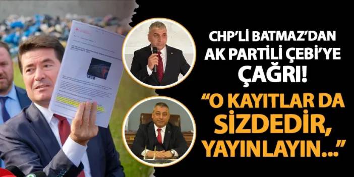 CHP'li Haluk Batmaz'dan AK Partili Selahattin Çebi'ye: "O kayıtlar da sizdedir, yayınlayın..."