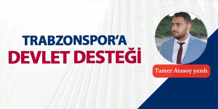 Trabzonspor'a devlet desteği!