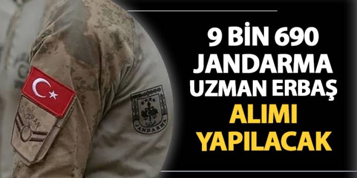 Jandarma Genel Komutanlığı 9 bin 690 uzman erbaş alacak