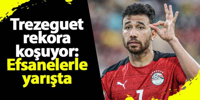 Trezeguet rekora koşuyor: Mısır Milli Takımı’nda efsanelerle yarışta