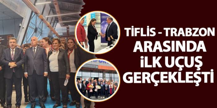 Tiflis'ten Trabzon'a ilk uçuş gerçekleşti