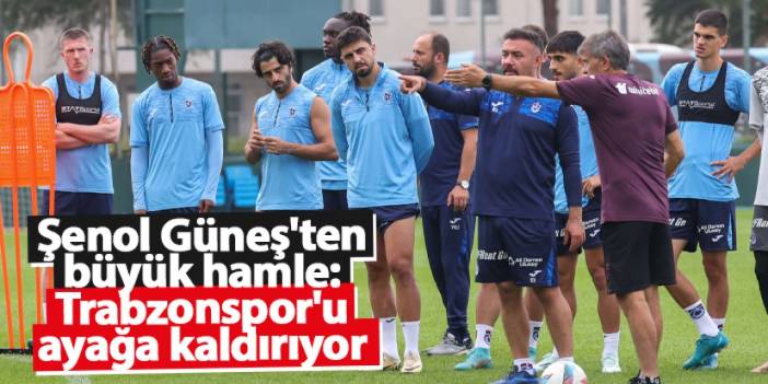 Şenol Güneş’ten Trabzonspor’a mental ve fiziksel yükleme