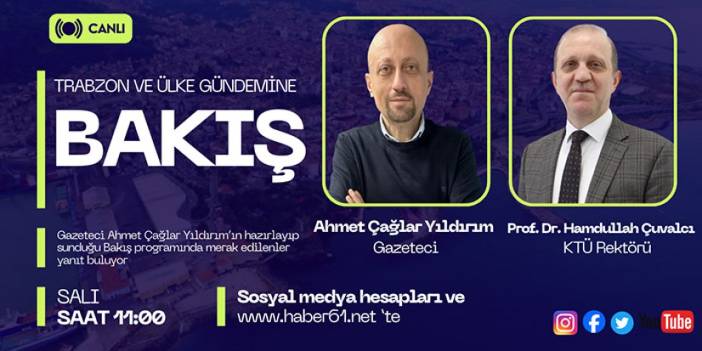 Trabzon ve ülke gündemi Bakış programı ile Haber61TV ekranların'da!