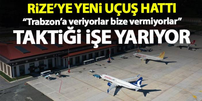 Rize’ye yeni uçuş rotası! “Trabzon’a veriyorlar bize vermiyorlar” taktiği işe yarıyor