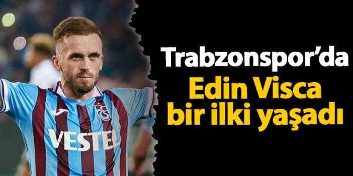 Trabzonspor'da Edin Visca bir ilki yaşadı