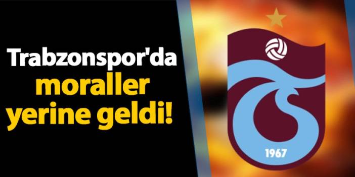 Trabzonspor'da moraller yerine geldi!