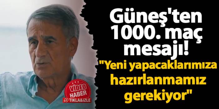 Trabzonspor'da Güneş'ten 1000. maç mesajı! "Yeni yapacaklarımıza hazırlanmamız gerekiyor"