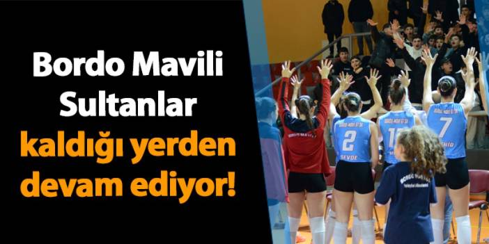 Bordo Mavili Sultanlar kaldığı yerden devam ediyor!