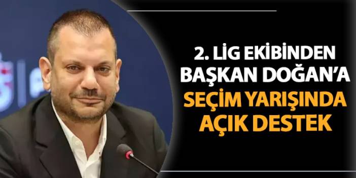 2. Lig ekibinden Trabzonspor Başkanı Ertuğrul Doğan'a destek açıklaması