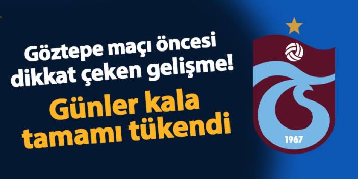 Göztepe - Trabzonspor maçı için dikkat çeken gelişme! Günler kala tamamı tükendi