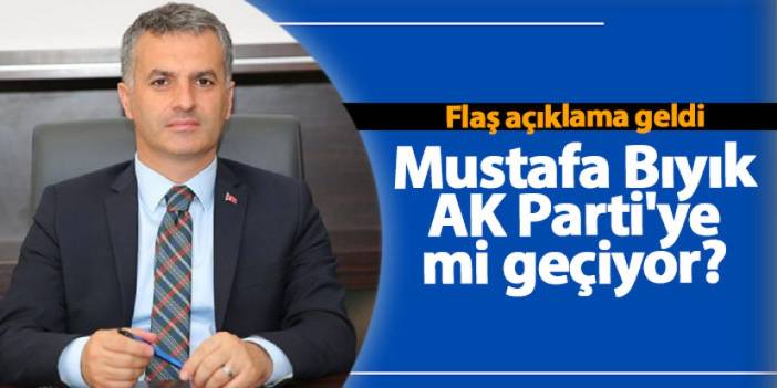 Yomra Belediye Başkanı Mustafa Bıyık AK Parti'ye mi geçiyor? İl Başkanı Mumcu'dan flaş açıklama