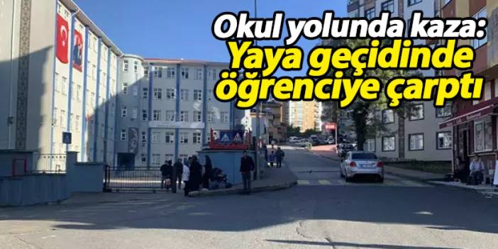 Rize'de okul yolunda kaza: Yaya geçidinde öğrenciye çarptı