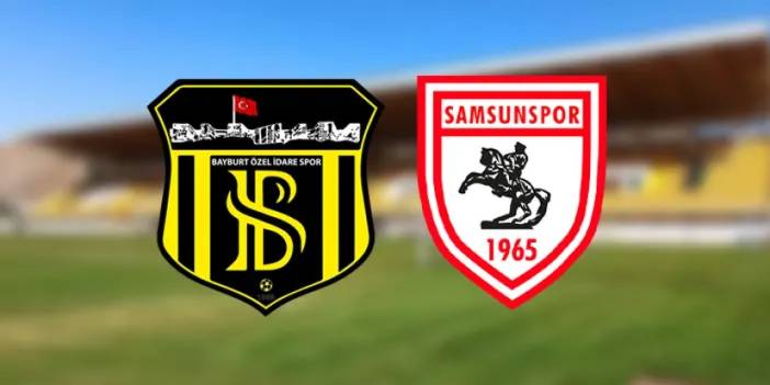 Bayburtspor - Samsunspor maçı izle! Ne zaman, saat kaçta, hangi kanalda? Maç kadrosu, ilk 11'ler