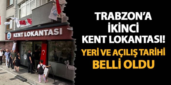 Trabzon'da ikinci kent lokantası için yer ve tarih belli oldu!