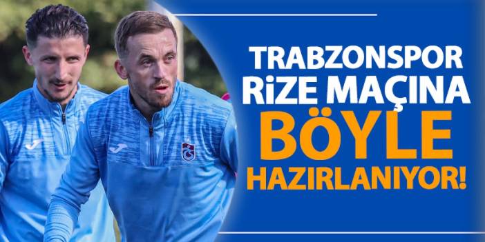 Trabzonspor'da Rizespor maçı hazırlıkları sürüyor!