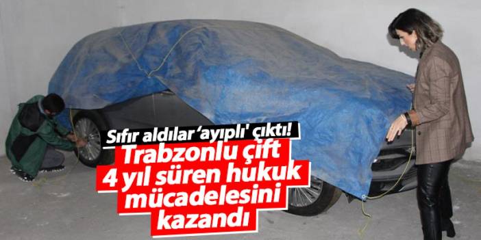 Trabzonlu çift 4 yıl süren hukuk mücadelesini kazandı: Fren arızalı sıfır araç değiştirilecek