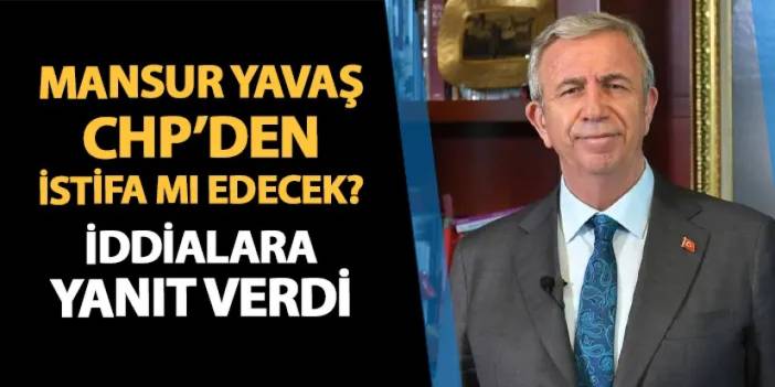 Mansur Yavaş'tan istifa açıklaması: "Ciddiye almıyorum"