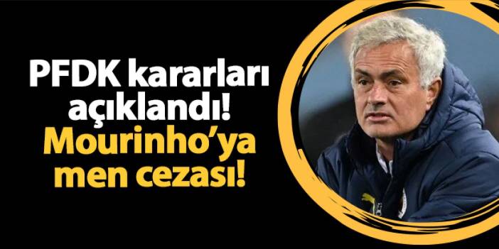 Trabzonspor - Fenerbahçe maçı sonrası Mourinho'ya men cezası!