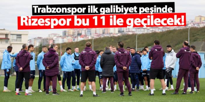 Trabzonspor ilk galibiyet peşinde! İşte Şenol Güneş'in muhtemel 11'i