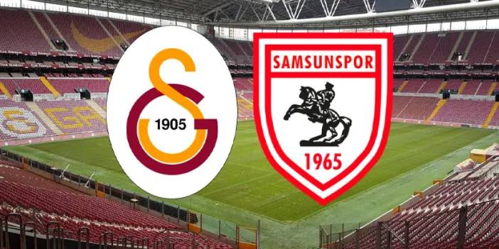 Galatasaray - Samsunspor maçı ne zaman? Bugün mü, saat kaçta?