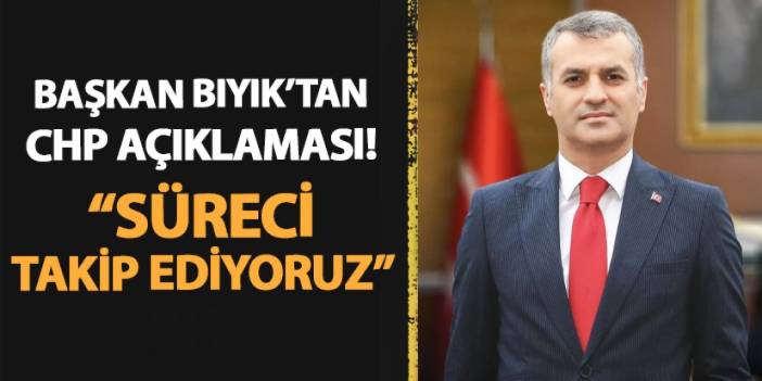 Yomra Belediye Başkanı Mustafa Bıyık'tan CHP açıklaması! "Süreci takip ediyoruz"