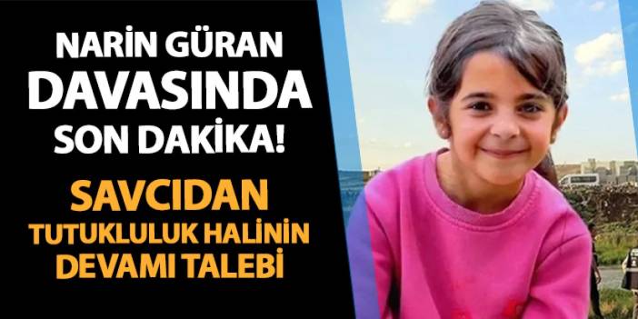 Narin Güran davasında savcıdan "tutukluluk halinin devamı" talebi