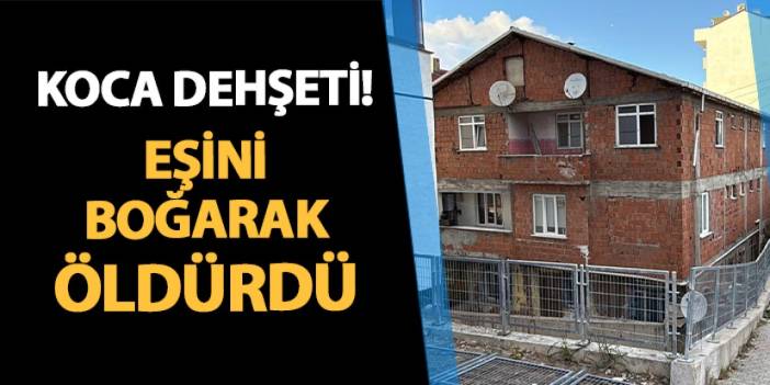 Kocaeli'de kadın cinayeti! Eşini boğarak öldürdü