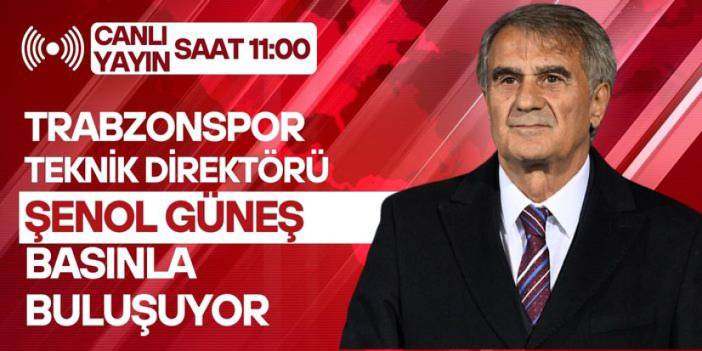 Trabzonspor'da Şenol Güneş basınla buluşuyor! Canlı yayın Haber61 TV'de