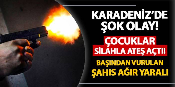 Samsun'da şok olay! 3 çocuk silahla ateş açtı: Başından vurulan şahıs ağır yaralı