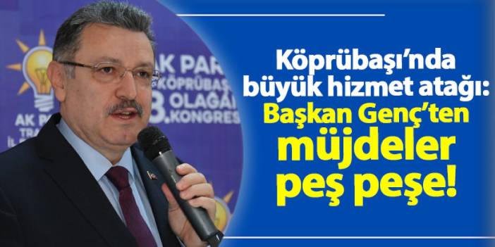 Köprübaşı’nda büyük hizmet atağı: Başkan Genç’ten müjdeler peş peşe!