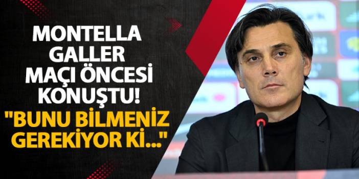 Montella Galler maçı öncesi konuştu! "Bunu bilmeniz gerekiyor ki..."