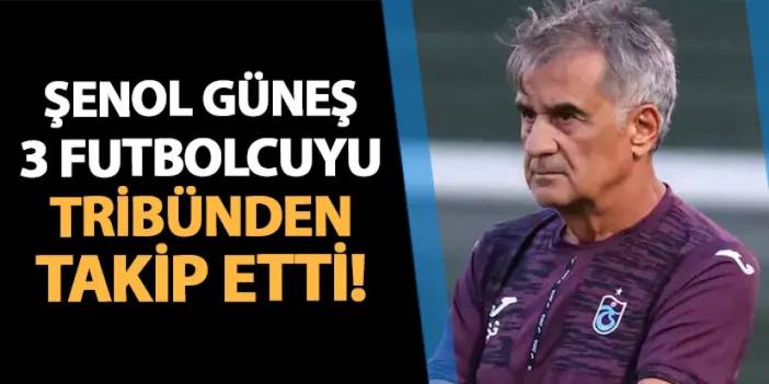 Trabzonspor'da Güneş 3 futbolcu tribünden izledi