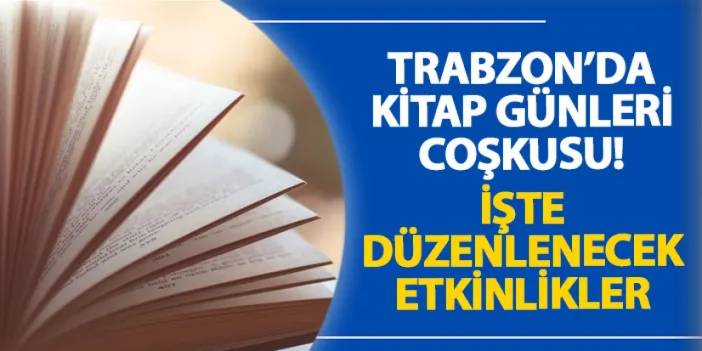 Trabzon’da kitap günleri coşkusu! İşte düzenlenecek etkinlikler