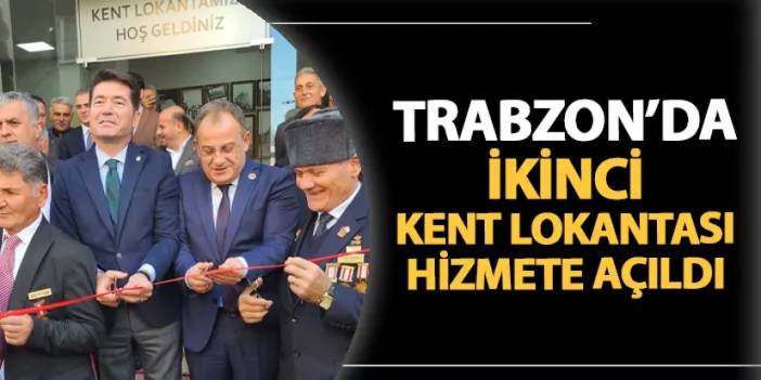 Trabzon’da ikinci Kent Lokantası açıldı! “Yemek paralarını bugün ben ödüyorum"