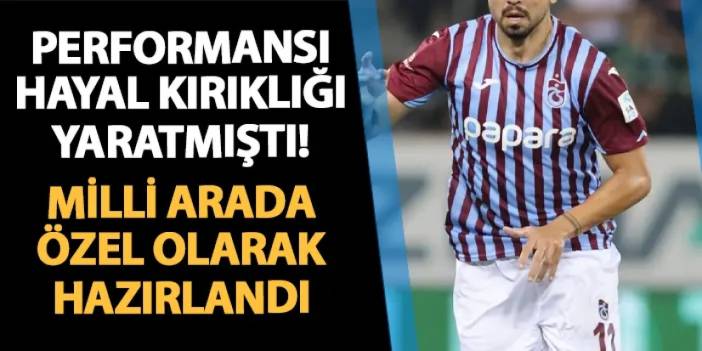 Trabzonspor'da hayal kırıklığı yaratmıştı! Milli arada özel olarak hazırlandı