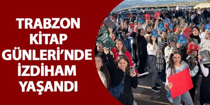 Trabzon Kitap Günleri’nde izdiham yaşandı