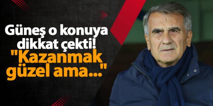 Trabzonspor'da Güneş o konuya dikkat çekti! "Kazanmak güzel ama..."