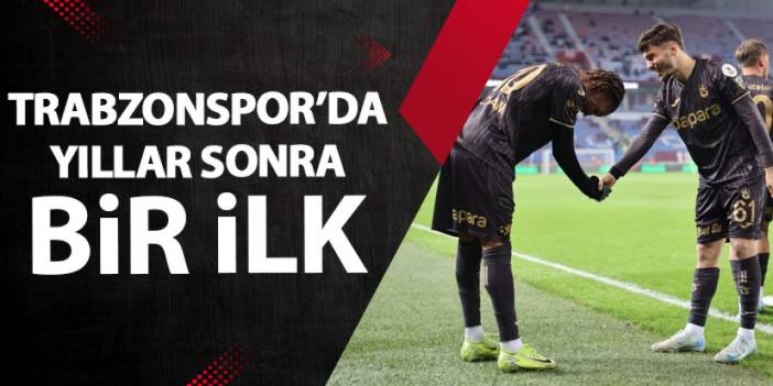 Trabzonspor'dan yıllar sonra bir ilk